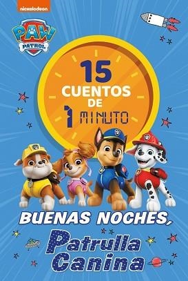PATRULLA CANINA.RECOPILATORIO DE CUENTOS .15 CUENTOS DE 1 MINUTO. | 9788448870034 | Libreria Geli - Librería Online de Girona - Comprar libros en catalán y castellano