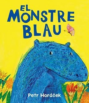 EL MONSTRE BLAU | 9788426149190 | HORÁCEK, PETR | Llibreria Geli - Llibreria Online de Girona - Comprar llibres en català i castellà