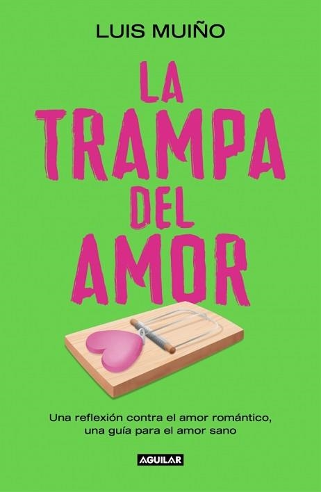 LA TRAMPA DEL AMOR | 9788403525269 | MUIÑO, LUIS | Libreria Geli - Librería Online de Girona - Comprar libros en catalán y castellano