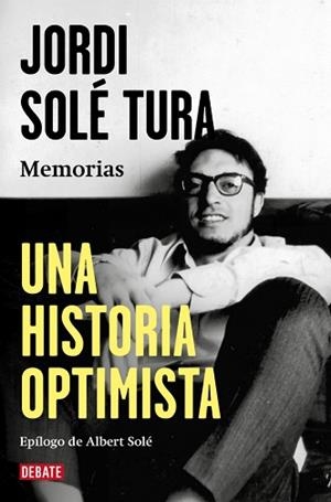 UNA HISTORIA OPTIMISTA | 9788410214644 | SOLÉ TURA, JORDI | Llibreria Geli - Llibreria Online de Girona - Comprar llibres en català i castellà