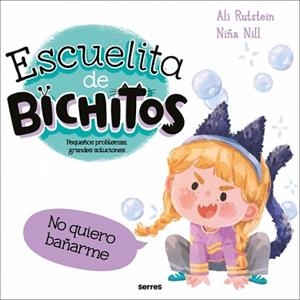 ESCUELITA DE BICHITOS.NO QUIERO BAÑARME | 9788427246942 | RUTSTEIN, ALI | Libreria Geli - Librería Online de Girona - Comprar libros en catalán y castellano