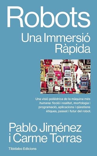 ROBOTS.UNA IMMERSIÓ RÀPIDA | 9788410013810 | JIME´NEZ, PABLO/TORRAS, CARME | Libreria Geli - Librería Online de Girona - Comprar libros en catalán y castellano