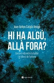 HI HA ALGÚ,ALLÀ FORA? | 9788410112711 | CATALÀ AMIGÓ, JOAN ANTON | Llibreria Geli - Llibreria Online de Girona - Comprar llibres en català i castellà