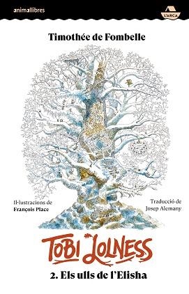 TOBI LOLNESS-2.ELS ULLS DE L'ELISHA | 9788410302396 | TIMOTHÉE DE FOMBELLE | Libreria Geli - Librería Online de Girona - Comprar libros en catalán y castellano