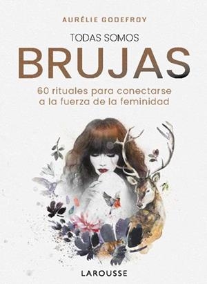 TODAS SOMOS BRUJAS | 9788410124806 | GODEFROY, AURÉLIE | Llibreria Geli - Llibreria Online de Girona - Comprar llibres en català i castellà