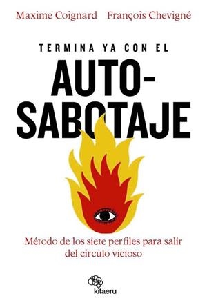 TERMINA YA CON EL AUTOSABOTAJE | 9788410428096 | COIGNARD, MAXIME/CHEVIGNÉ, FRANÇOIS | Libreria Geli - Librería Online de Girona - Comprar libros en catalán y castellano