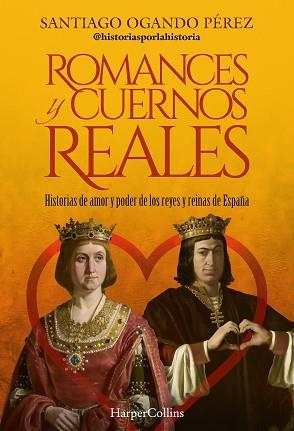 ROMANCES Y CUERNOS REALES | 9788410642119 | OGANDO PÉREZ, SANTIAGO | Llibreria Geli - Llibreria Online de Girona - Comprar llibres en català i castellà