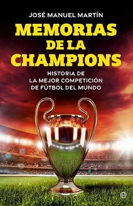 MEMORIAS DE LA CHAMPIONS | 9788413849973 | MARTÍN, JOSÉ MANUEL | Llibreria Geli - Llibreria Online de Girona - Comprar llibres en català i castellà
