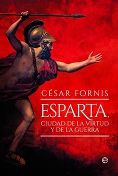ESPARTA.CIUDAD DE LA VIRTUD Y DE LA GUERRA | 9788413849997 | FORNIS, CÉSAR | Llibreria Geli - Llibreria Online de Girona - Comprar llibres en català i castellà