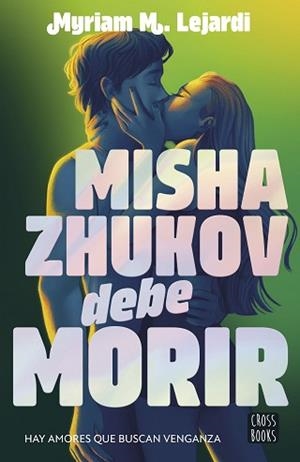 MISHA ZHUKOV DEBE MORIR | 9788408298090 | M. LEJARDI, MYRIAM | Libreria Geli - Librería Online de Girona - Comprar libros en catalán y castellano