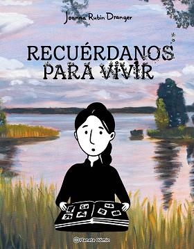 RECUÉRDANOS PARA VIVIR | 9788411616553 | RUBIN DRANGER, JOANNA | Libreria Geli - Librería Online de Girona - Comprar libros en catalán y castellano