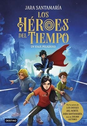 LOS HÉROES DEL TIEMPO -1.UN VIAJE PELIGROSO | 9788408299240 | SANTAMARÍA, JARA | Libreria Geli - Librería Online de Girona - Comprar libros en catalán y castellano