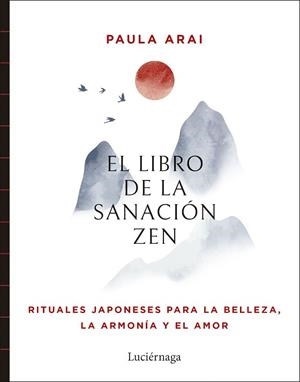 EL LIBRO DE LA SANACIÓN ZEN | 9788419996848 | ARAI, PAULA | Llibreria Geli - Llibreria Online de Girona - Comprar llibres en català i castellà