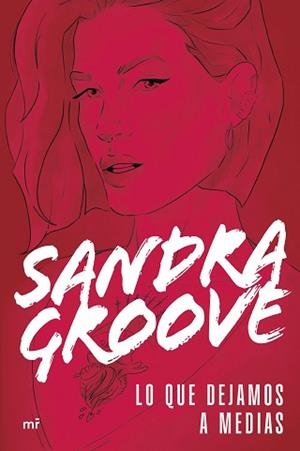 LO QUE DEJAMOS A MEDIAS | 9788427053403 | GROOVE, SANDRA | Libreria Geli - Librería Online de Girona - Comprar libros en catalán y castellano
