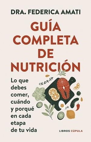 GUÍA COMPLETA DE NUTRICIÓN | 9788448042257 | DRA. FEDERICA AMATI | Llibreria Geli - Llibreria Online de Girona - Comprar llibres en català i castellà