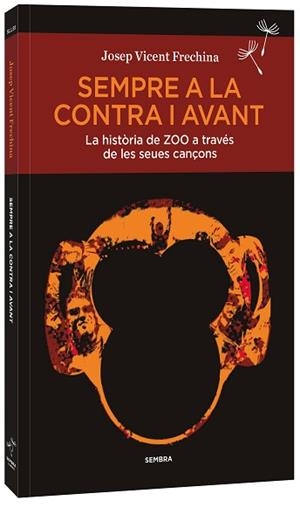 SEMPRE A LA CONTRA I AVANT | 9788410198173 | FRECHINA, JOSEP VICENT | Llibreria Geli - Llibreria Online de Girona - Comprar llibres en català i castellà
