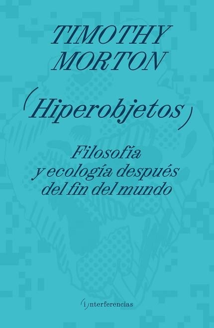HIPEROBJETOS | 9788419208910 | MORTON, TIMOTHY | Libreria Geli - Librería Online de Girona - Comprar libros en catalán y castellano
