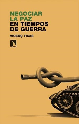 NEGOCIAR LA PAZ EN TIEMPOS DE GUERRA | 9788410672598 | FISAS,VICENÇ | Llibreria Geli - Llibreria Online de Girona - Comprar llibres en català i castellà