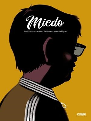 MIEDO | 9788410332348 | MUÑOZ, DAVID/TRASHORRAS, ANTONIO/RODRÍGUEZ, JAVIER | Llibreria Geli - Llibreria Online de Girona - Comprar llibres en català i castellà