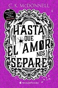 HASTA QUE EL AMOR NOS SEPARE | 9788410425088 | MCDONNELL, C. K. | Libreria Geli - Librería Online de Girona - Comprar libros en catalán y castellano