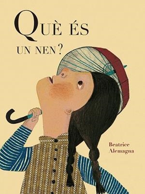 QUÈ ÉS UN NEN? | 9788419262615 | ALEMAGNA, BEATRICE | Libreria Geli - Librería Online de Girona - Comprar libros en catalán y castellano