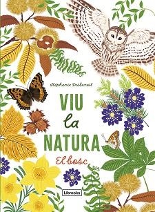 VIU LA NATURA.EL BOSC | 9788412945416 | DESBENOIT, STÉPHANIE | Libreria Geli - Librería Online de Girona - Comprar libros en catalán y castellano