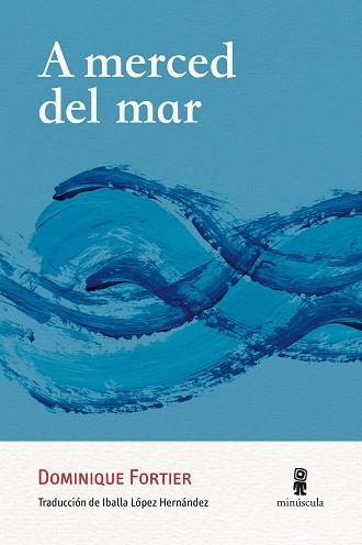 A MERCED DEL MAR | 9788412831498 | FORTIER, DOMINIQUE | Libreria Geli - Librería Online de Girona - Comprar libros en catalán y castellano