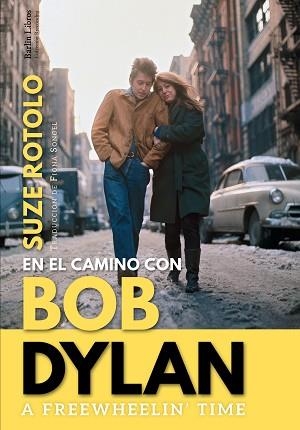 A FREEWHEELIN' TIME.EN EL CAMINO CON BOB DYLAN | 9788412022889 | ROTOLO, SUZE | Libreria Geli - Librería Online de Girona - Comprar libros en catalán y castellano