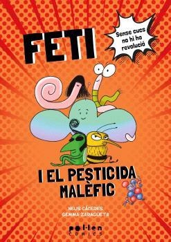 FETI I EL PESTICIDA MALÈFIC | 9788418580994 | CÁCERES, NEUS | Libreria Geli - Librería Online de Girona - Comprar libros en catalán y castellano