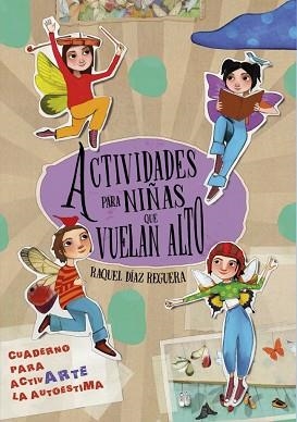 ACTIVIDADES PARA NIÑAS QUE VUELAN ALTO | 9788448870065 | DÍAZ REGUERA, RAQUEL | Libreria Geli - Librería Online de Girona - Comprar libros en catalán y castellano