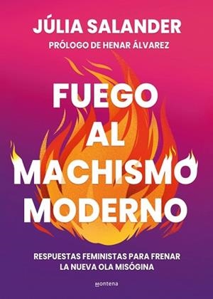FUEGO AL MACHISMO MODERNO | 9788410298736 | SALANDER, JÚLIA | Llibreria Geli - Llibreria Online de Girona - Comprar llibres en català i castellà