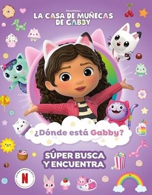 LA CASA DE MUÑECAS DE GABBY.ACTIVIDADES.¿DÓNDE ESTÁ GABBY? UN SÚPER BUSCA Y ENCUENTRA | 9788448870058 | LA CASA DE MUÑECAS DE GABBY | Libreria Geli - Librería Online de Girona - Comprar libros en catalán y castellano