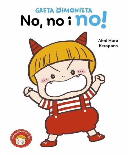 GRETA DIMONIETA.NO,NO I NO! | 9788448870201 | KEROPONS | Llibreria Geli - Llibreria Online de Girona - Comprar llibres en català i castellà