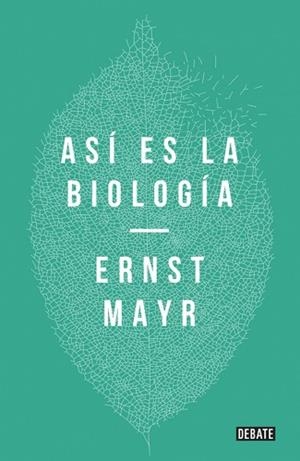 ASÍ ES LA BIOLOGÍA | 9788410433533 | MAYR, ERNST | Libreria Geli - Librería Online de Girona - Comprar libros en catalán y castellano