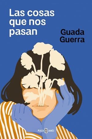 LAS COSAS QUE NOS PASAN | 9788401034831 | GUERRA, GUADA | Libreria Geli - Librería Online de Girona - Comprar libros en catalán y castellano