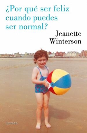 POR QUÉ SER FELIZ CUANDO PUEDES SER NORMAL? | 9788426426833 | WINTERSON, JEANETTE | Llibreria Geli - Llibreria Online de Girona - Comprar llibres en català i castellà