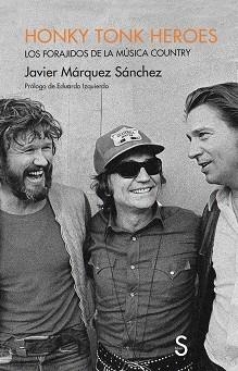 HONKY TONK HEROES | 9788410267886 | MÁRQUEZ SÁNCHEZ, JAVIER | Llibreria Geli - Llibreria Online de Girona - Comprar llibres en català i castellà