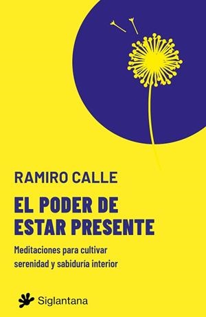 EL PODER DE ESTAR PRESENTE | 9788410179530 | CALLE, RAMIRO | Libreria Geli - Librería Online de Girona - Comprar libros en catalán y castellano