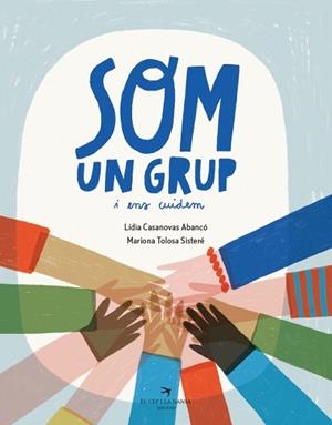 SOM UN GRUP I ENS CUIDEM | 9788419747723 | CASANOVAS, LÍDIA | Llibreria Geli - Llibreria Online de Girona - Comprar llibres en català i castellà
