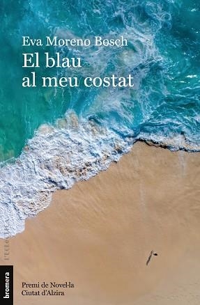 EL BLAU AL MEU COSTAT | 9788413587622 | EVA MORENO BOSCH | Llibreria Geli - Llibreria Online de Girona - Comprar llibres en català i castellà