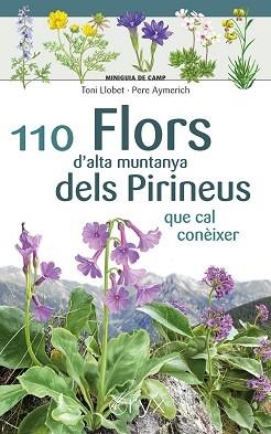 110 FLORS D'ALTA MUNTANYA DELS PIRINEUS | 9788413564647 | AYMERICH, PERE | Llibreria Geli - Llibreria Online de Girona - Comprar llibres en català i castellà