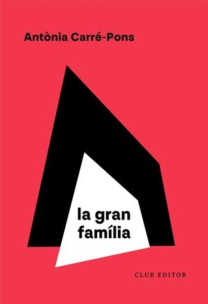 LA GRAN FAMÍLIA | 9788473294614 | CARRÉ-PONS, ANTÒNIA | Llibreria Geli - Llibreria Online de Girona - Comprar llibres en català i castellà