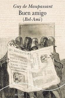 BUEN AMIGO (BEL-AMI) | 9788411781534 | MAUPASSANT, GUY DE | Libreria Geli - Librería Online de Girona - Comprar libros en catalán y castellano