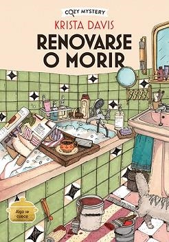 RENOVARSE O MORIR (COZY MYSTERY) | 9788410206342 | DAVIS, KRISTA | Llibreria Geli - Llibreria Online de Girona - Comprar llibres en català i castellà