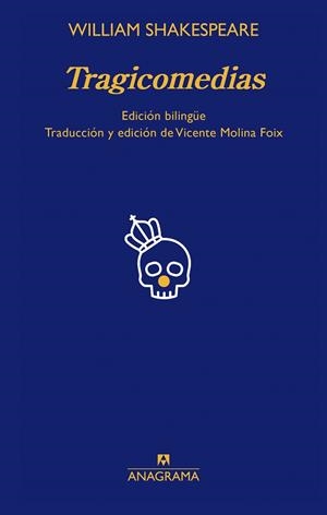 TRAGICOMEDIAS DE WILLIAM SHAKESPEARE | 9788433929983 | MOLINA FOIX, VICENTE/SHAKESPEARE, WILLIAM | Libreria Geli - Librería Online de Girona - Comprar libros en catalán y castellano
