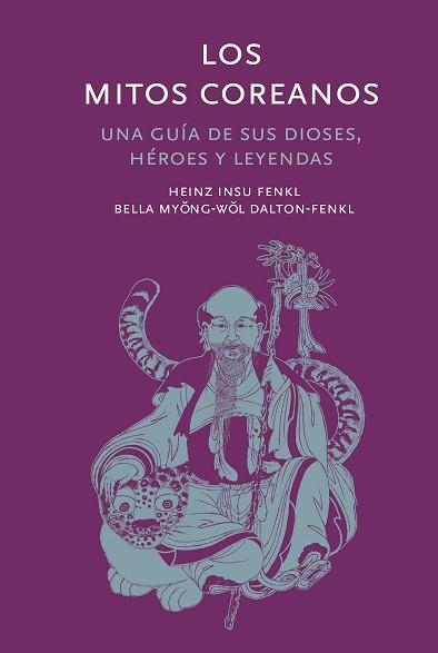 LOS MITOS COREANOS | 9788410380035 | INSU FENKL, HEINZ/MYONGWOL DALTON-FENK, BELLA | Libreria Geli - Librería Online de Girona - Comprar libros en catalán y castellano