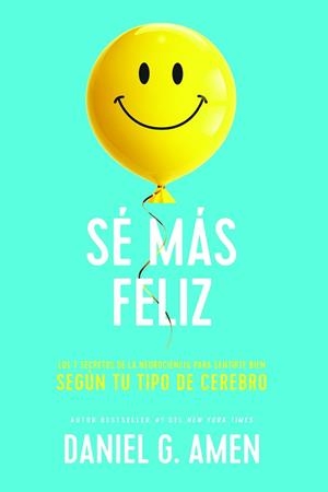 SÉ MÁS FELIZ | 9788417963958 | AMEN, DANIEL G. | Libreria Geli - Librería Online de Girona - Comprar libros en catalán y castellano