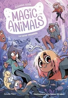 MAGIC ANIMALS-9.LA CIUTAT PROHIBIDA | 9791387519254 | ISERN, SUSANNA | Llibreria Geli - Llibreria Online de Girona - Comprar llibres en català i castellà