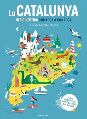 LA CATALUNYA MÉS DIVERTIDA COMARCA A COMARCA | 9788413899251 | SAMBA, GINA | Libreria Geli - Librería Online de Girona - Comprar libros en catalán y castellano