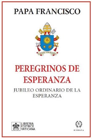 PEREGRINOS DE ESPERANZA | 9788419240217 | PAPA FRANCISCO | Libreria Geli - Librería Online de Girona - Comprar libros en catalán y castellano